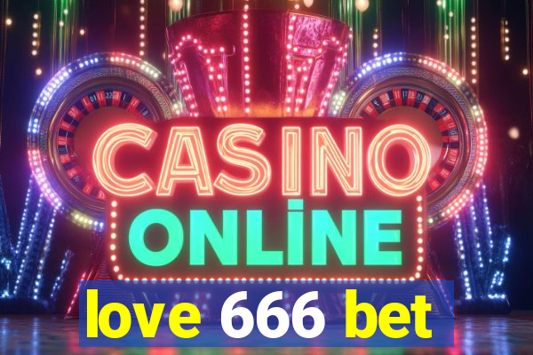 love 666 bet